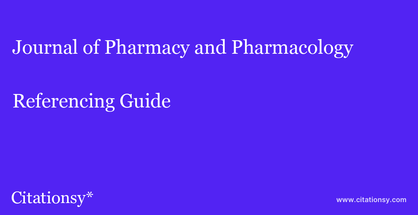 cite Journal of Pharmacy and Pharmacology  — Referencing Guide